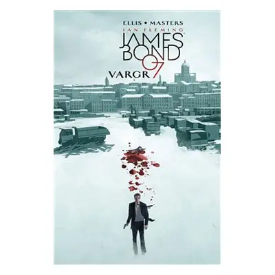 James Bond 1: Vargr - Warren Ellis, Jason Masters