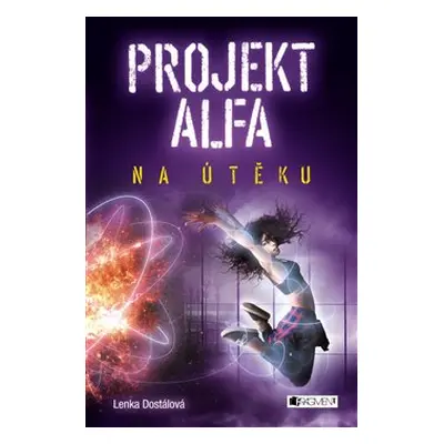 Projekt Alfa - Na útěku - Lenka Dostálová