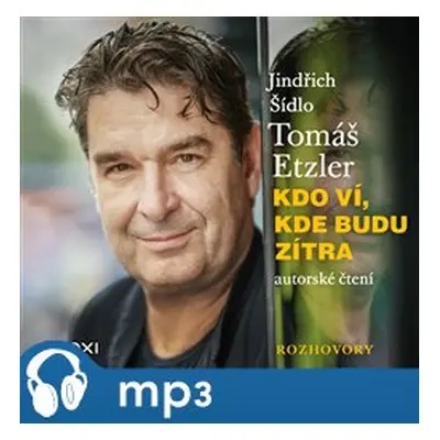 Kdo ví, kde budu zítra, mp3 - Tomáš Etzler, Jindřich Šídlo