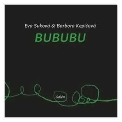 Bububu - Eva Suková, Barbora Kepičová