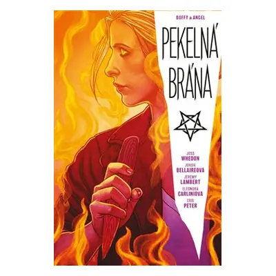 Buffy a Angel - Pekelná brána - Joss Whedon, Jordie Bellaireová, Jeremy Lambert