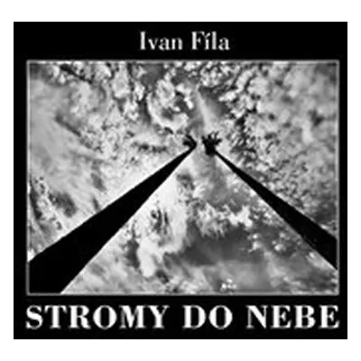 Stromy do nebe - Ivan Fíla