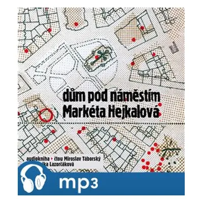 Dům pod náměstím, mp3 - Markéta Hejkalová