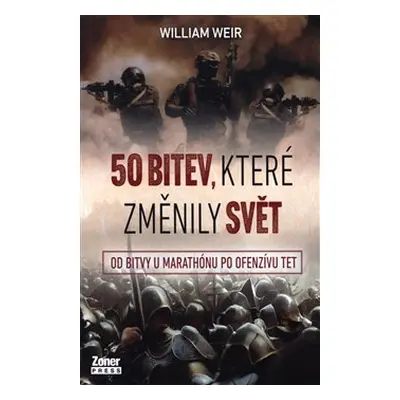 50 bitev, které změnily svět - William Weir