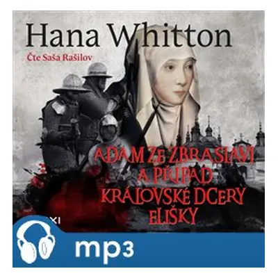 Adam ze Zbraslavi a případ královské dcery Elišky, mp3 - Hana Whitton