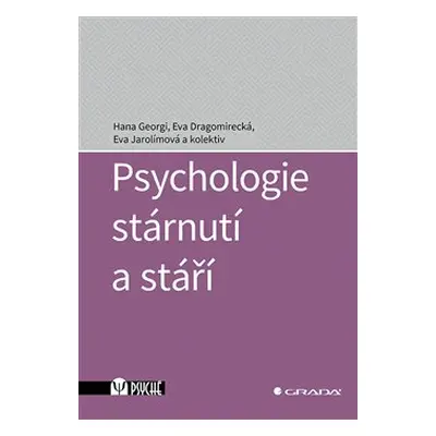 Psychologie stárnutí a stáří - Eva Jarolímová, Eva Dragomirecká, Hana Georgi, kol.