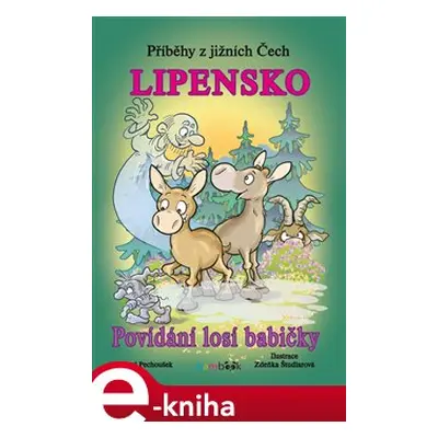 Příběhy z jižních Čech - Lipensko - Pavel Pechoušek, Zdeňka Študlarová