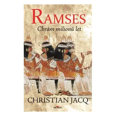 Ramses - Chrám milionů let - Christian Jacq