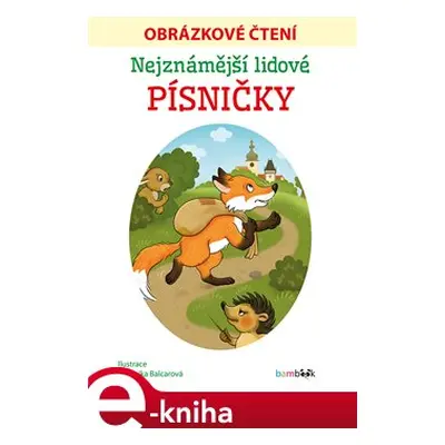 Nejznámější lidové písničky - Obrázkové čtení - Veronika Balcarová