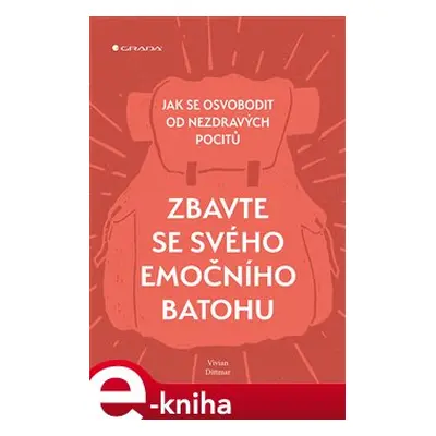 Zbavte se svého emočního batohu - Vivian Dittmar