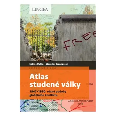 Atlas studené války - Sabine Dullinová, Stanislas Jeannesson