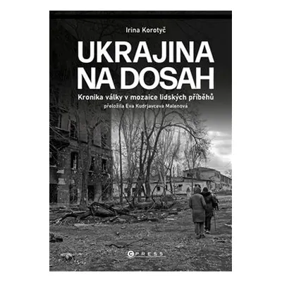 Ukrajina na dosah - Irina Korotyč