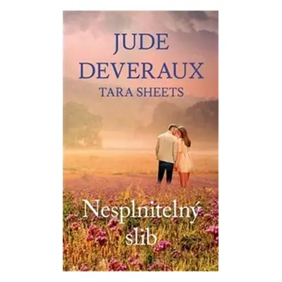 Nesplněný slib - Jude Deveraux, Tara Sheets