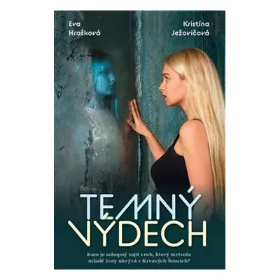 Temný výdech - Eva Hrašková, Kristína Ježovičová