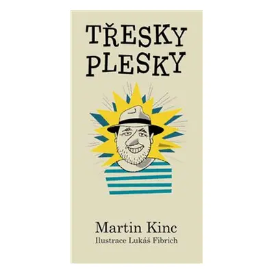 Třesky plesky - Martin Kinc