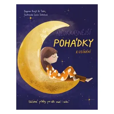 Nejkrásnější pohádky k usínání - Tokhi, Dagmar Krejčí