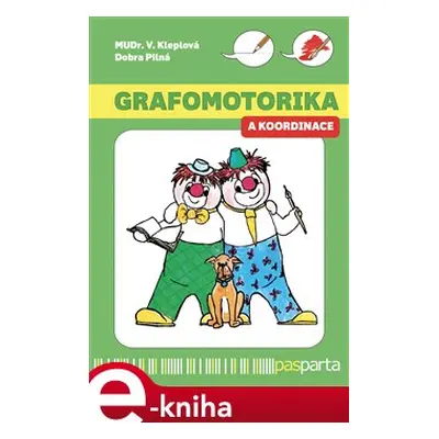 Grafomotorika a koordinace - Věra Kleplová, Dobromila Pilná