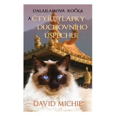 Dalajlamova kočka a čtyři tlapky duchovního úspěchu - David Michie