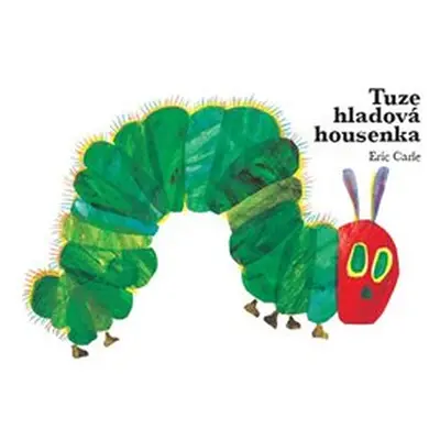 Tuze hladová housenka - Eric Carle