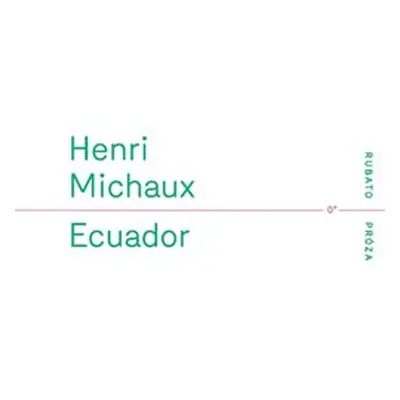 Ecuador - Henri Michaux