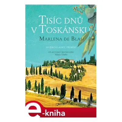 Tisíc dnů v Toskánsku - Marlena de Blasi