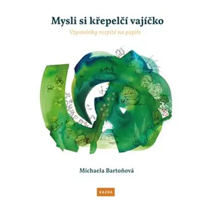 Mysli si křepelčí vajíčko - Michaela Bartoňová