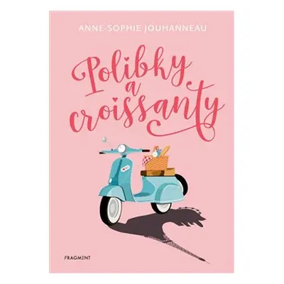 Polibky a croissanty - Anne-Sophie Jouhanneau