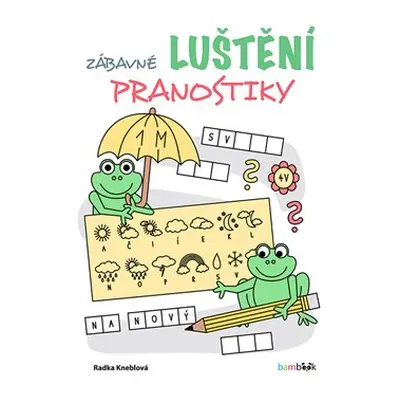 Zábavné luštění – pranostiky - Radka Kneblová