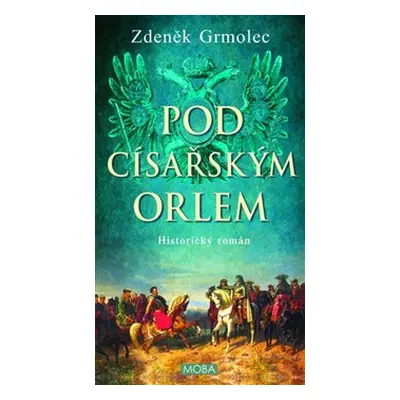 Pod císařským orlem - Zdeněk Grmolec