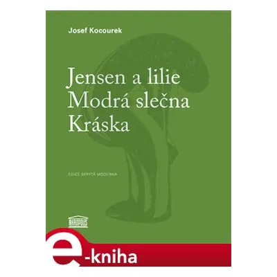 Jensen a lilie / Modrá slečna / Kráska - Josef Kocourek