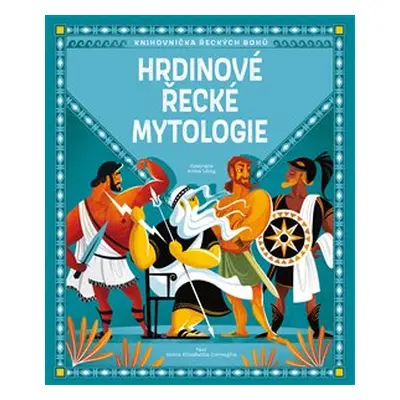 Hrdinové řecké mytologie - Sonia Elisabetta Carvaglia