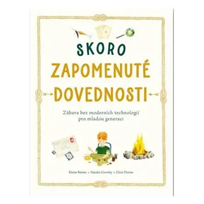 Skoro zapomenuté dovednosti - Elaine Batiste, Natalie Crowley, Chris Duriez