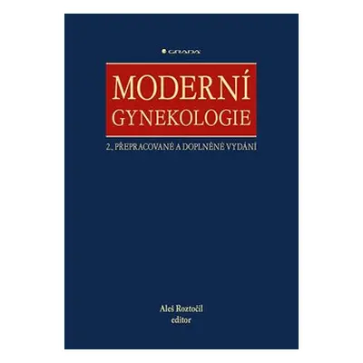 Moderní gynekologie - Aleš Roztočil, kolektiv