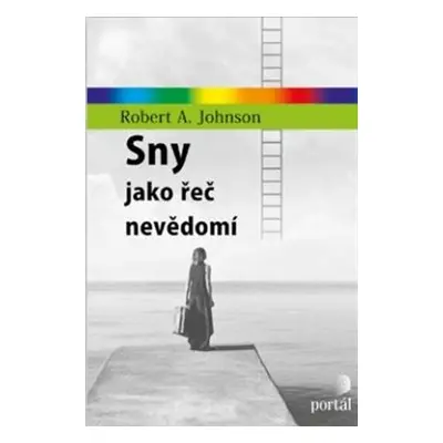 Sny jako řeč nevědomí - Robert A. Johnson