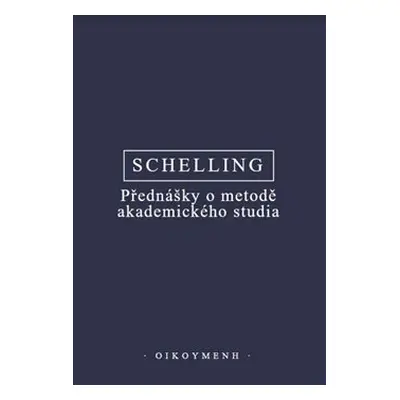 Přednášky o metodě akademického studia - Friedrich Wilhelm J. Schelling