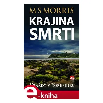 Vraždy v Yorkshiru - Krajina smrti - M S Morris