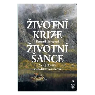 Životní krize - Životní šance - Bernard C. J. Lievegoed