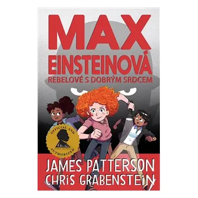 Max Einsteinová: Rebelové s dobrým srdcem - James Patterson, Chris Grabenstein