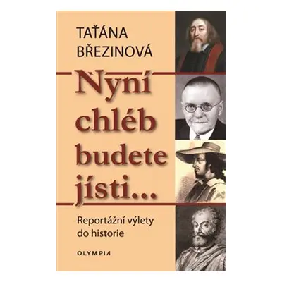 Nyní chléb budete jísti… - Taťana Březinová