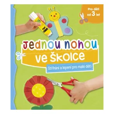 Jednou nohou ve školce - Stříhání a lepení pro malé děti