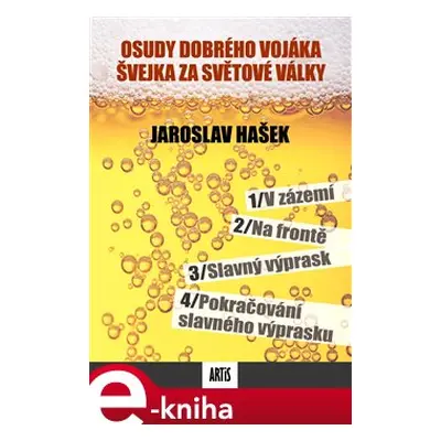 Osudy dobrého vojáka Švejka za světové války - Jaroslav Hašek