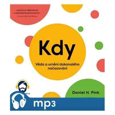 Kdy - Věda a umění dokonalého načasování, mp3 - Daniel H. Pink