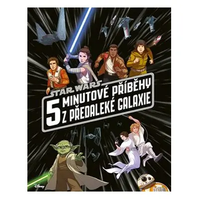 Star Wars - 5minutové příběhy z předaleké galaxie