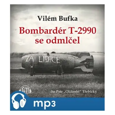 Bombardér T-2990 se odmlčel, mp3 - Vilém Bufka