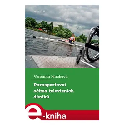 Parasportovci očima televizních diváků - Veronika Macková