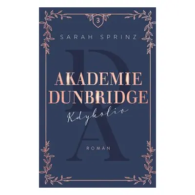 Akademie Dunbridge: Kdykoliv - Sarah Sprinz