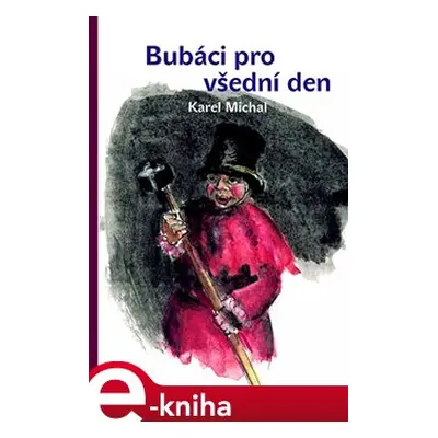 Bubáci pro všední den - Karel Michal