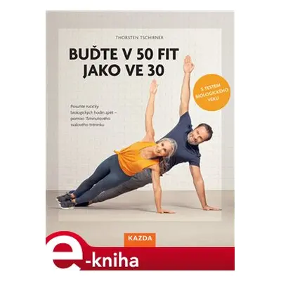 Buďte v 50 fit jako ve 30 - Thorsten Tschirner