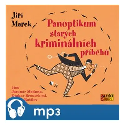 Panoptikum starých kriminálních příběhů, mp3 - Jiří Marek