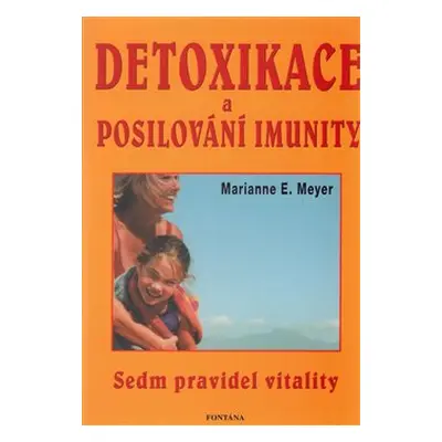 Detoxikace a posilování imunity - Marianne Meyerová